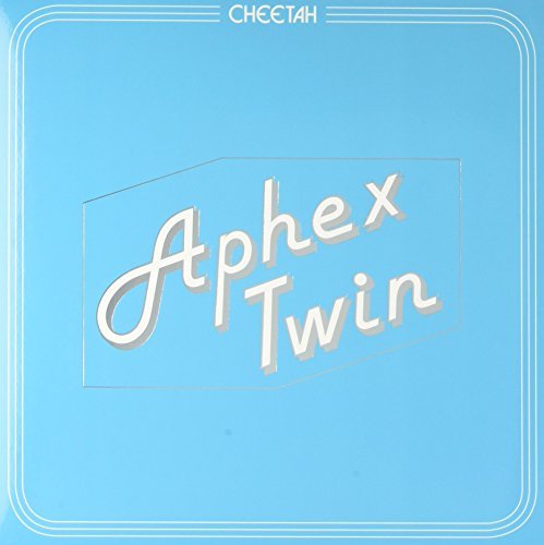Aphex Twin - Cheetah EP