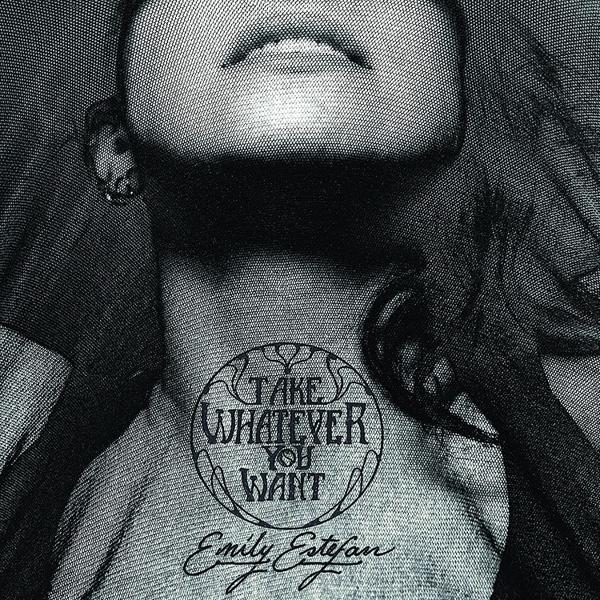 Emily Estefan - Take Whatever You Want