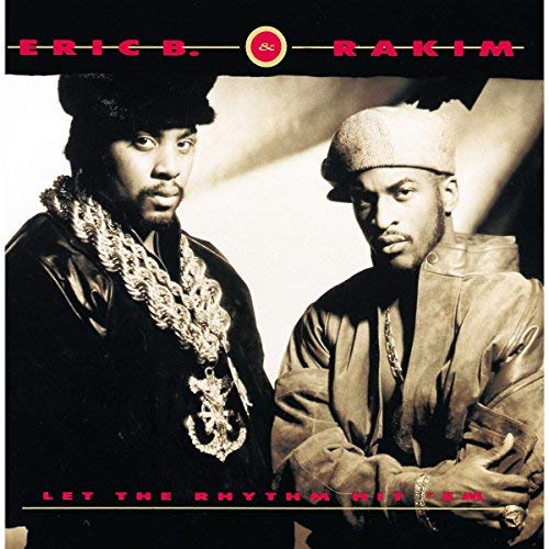 Eric B. & Rakim - Let The Rhythm Hit 'Em