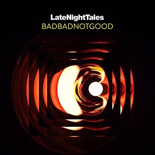 BadBadNotGood - LateNightTales