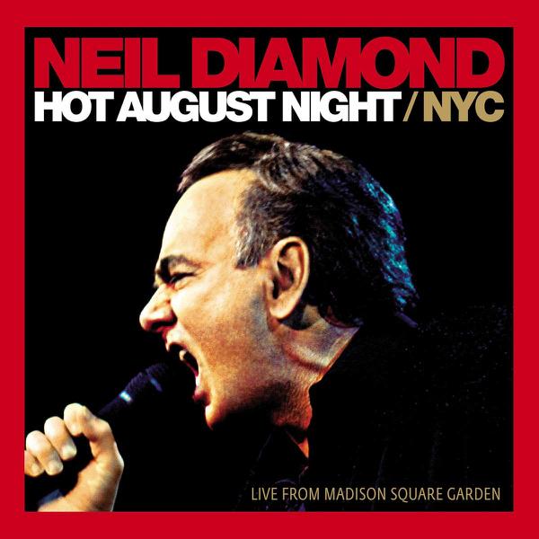Neil Diamond - Hot August Night / NYC