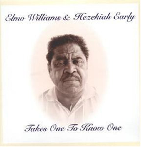 Elmo Williams & Hezekiah Early - Takes One To Know One