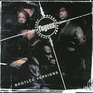 Fugees - Refugee Camp (Bootleg Versions)