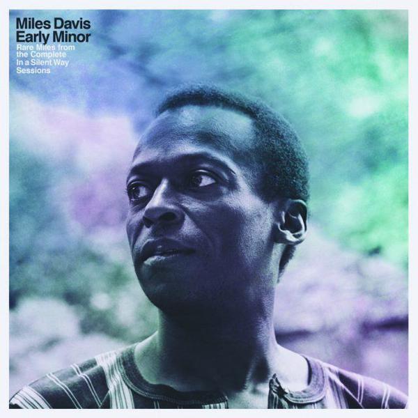 Miles Davis - Early Minor: Rare Miles From The Complete In A Silent Way Sessions