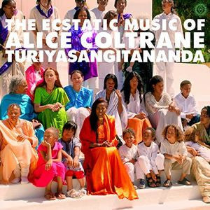 Alice Coltrane - The Ecstatic Music of Alice Coltrane Turiyasangitananda