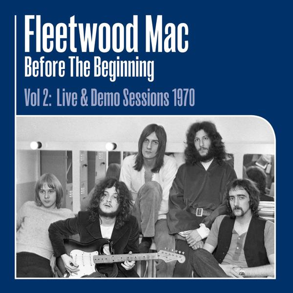 Fleetwood Mac - Before The Beginning, Vol. 2: Live & Demo Sessions 1970
