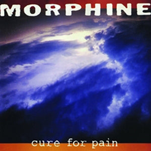 Morphine - Cure For Pain