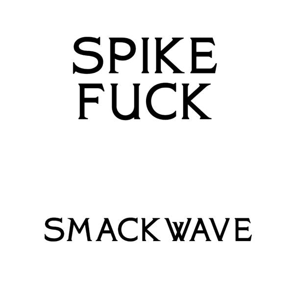 SPIKE FUCK - The Smackwave EP