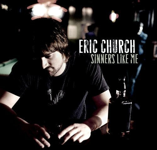 Eric Church - Sinners Like Me