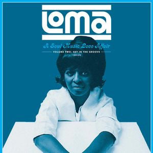 Various - Loma: A Soul Music Love Affair Volume Two: Get In The Groove 1965 - 1968