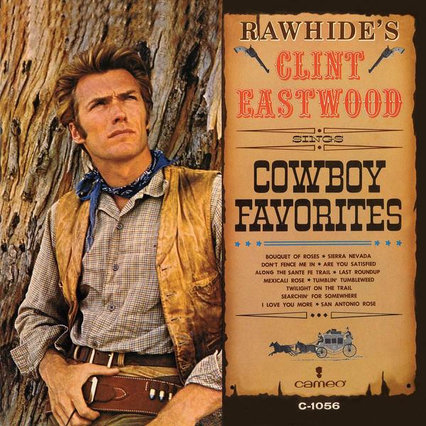 Clint Eastwood - Rawhide's Clint Eastwood Sings Cowboy Favorites
