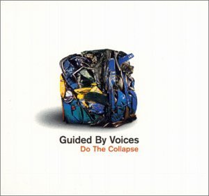 Guided By Voices - Do The Collapse