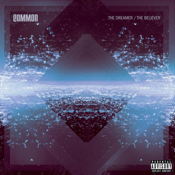 Common - The Dreamer / The Believer