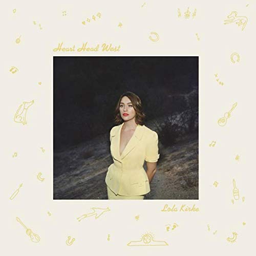 Lola Kirke - Heart Head West