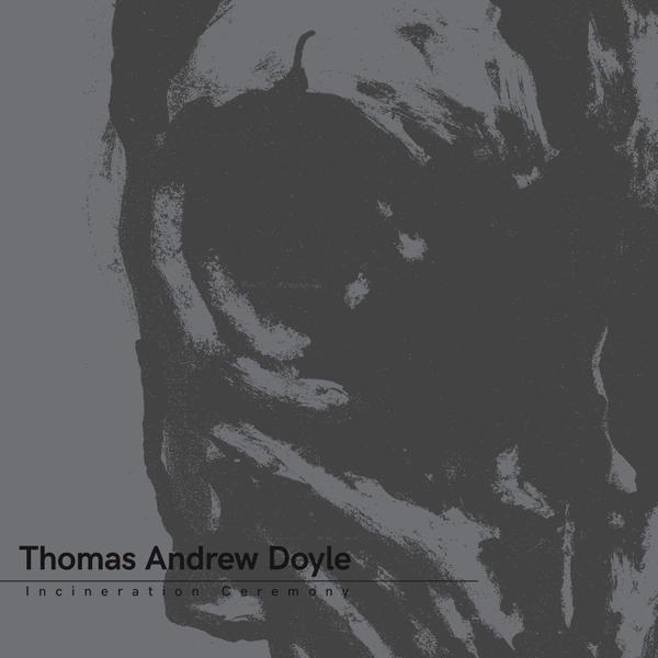 Thomas Andrew Doyle - Incineration Ceremony
