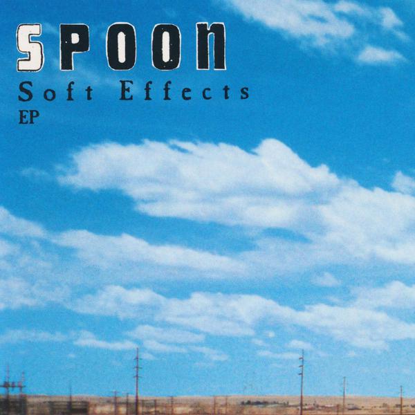 Spoon - Soft Effects EP