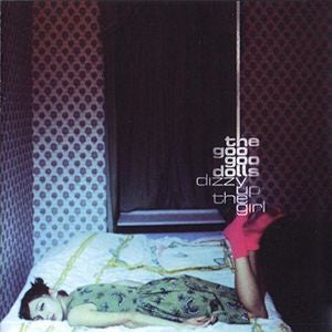 Goo Goo Dolls, The - Dizzy Up The Girl