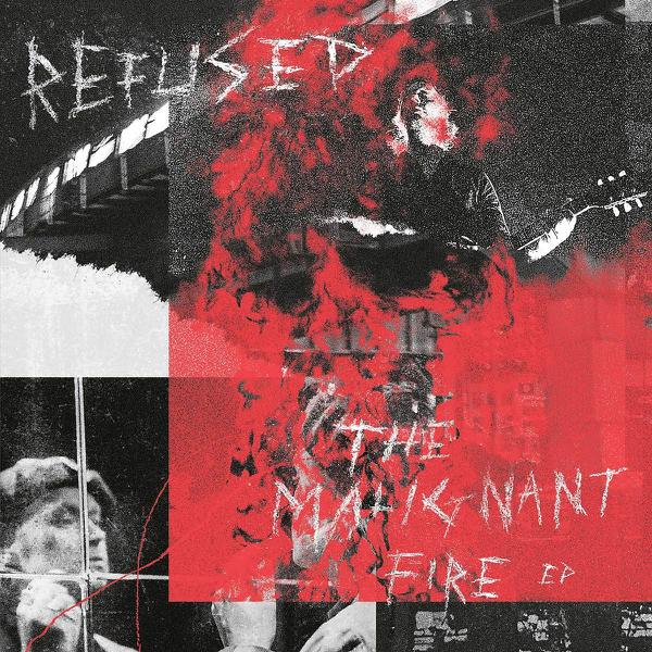 Refused - The Malignant Fire EP