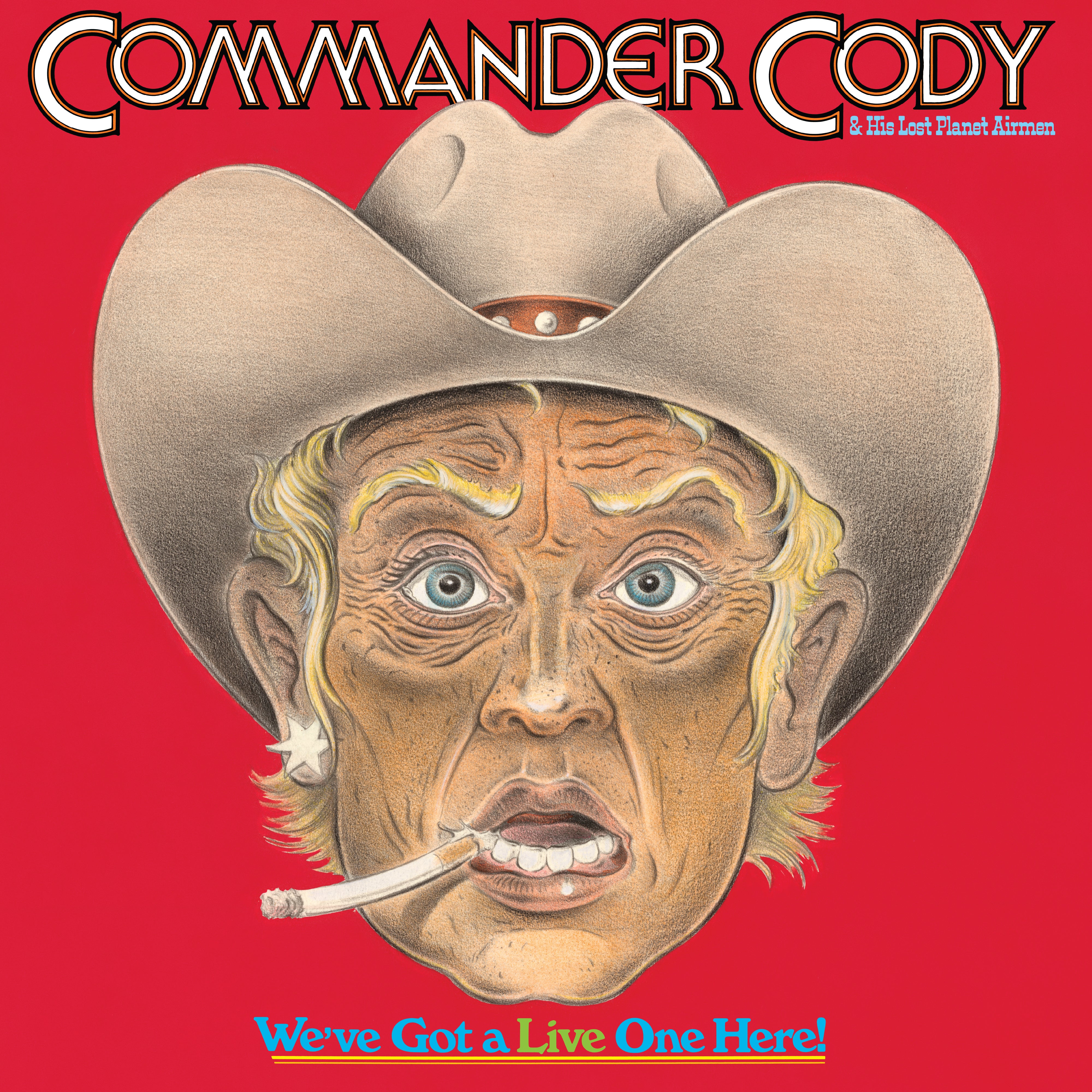 [PRE-ORDER] Commander Cody And His Lost Planet Airmen - We've Got A Live One Here [Rhino Spirit Of '76 Exclusive] [2-lp] [Release Date: 07/17/2026]
