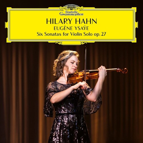 Hillary Hahn - Ysaye: Six Sonatas for Violin Solo op. 27