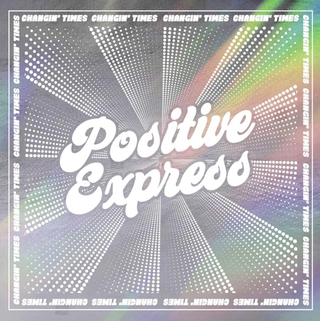 Positive Express - Changin' Times [Glitter Vinyl]