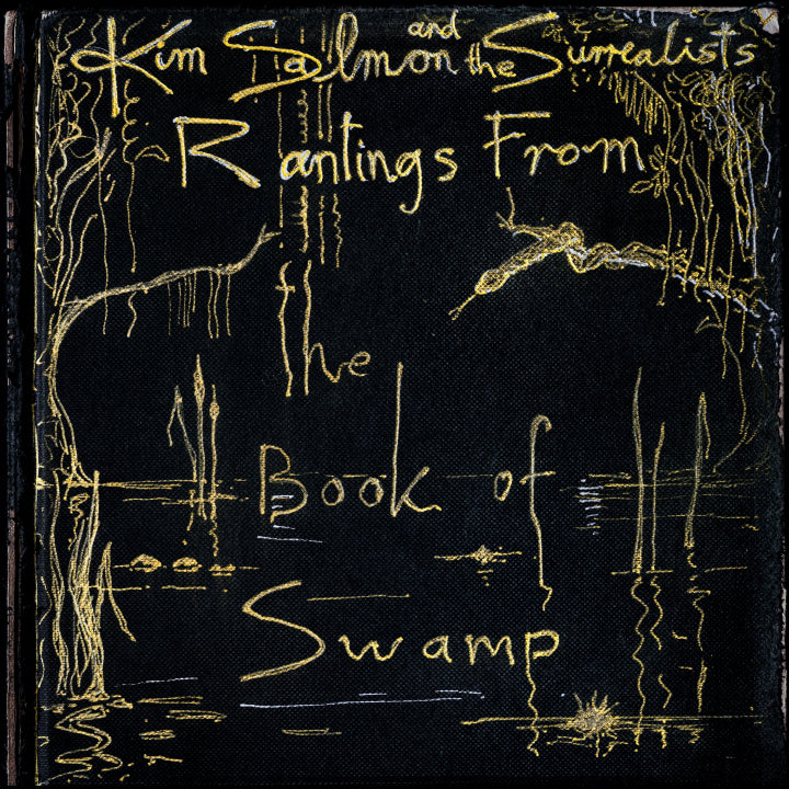 Kim Salmon & Surrealists - Rantings From The Book Of Swamp