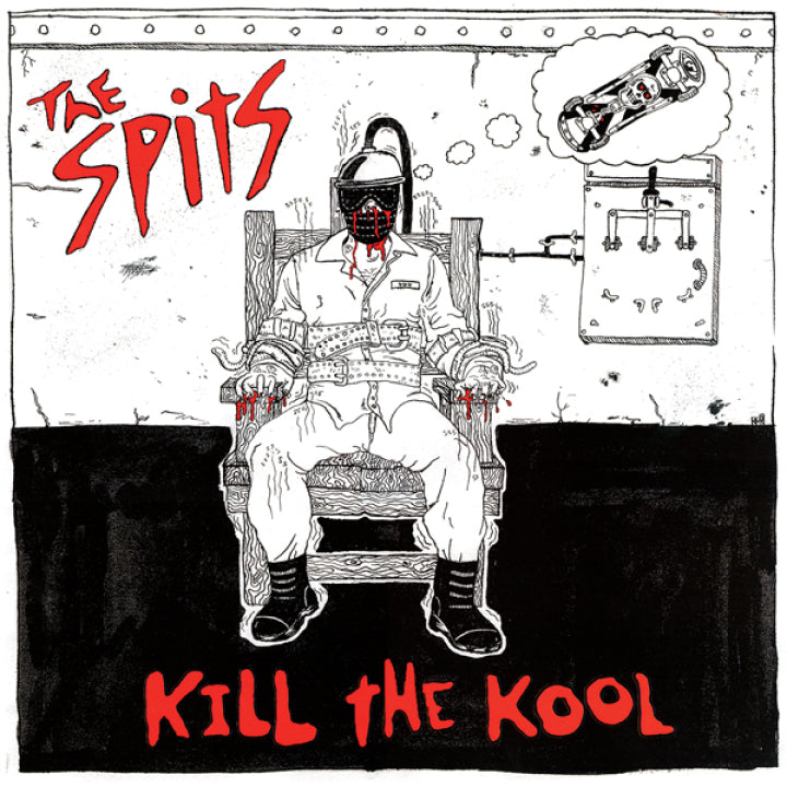 Spits - Kill the Kool (Reissue)
