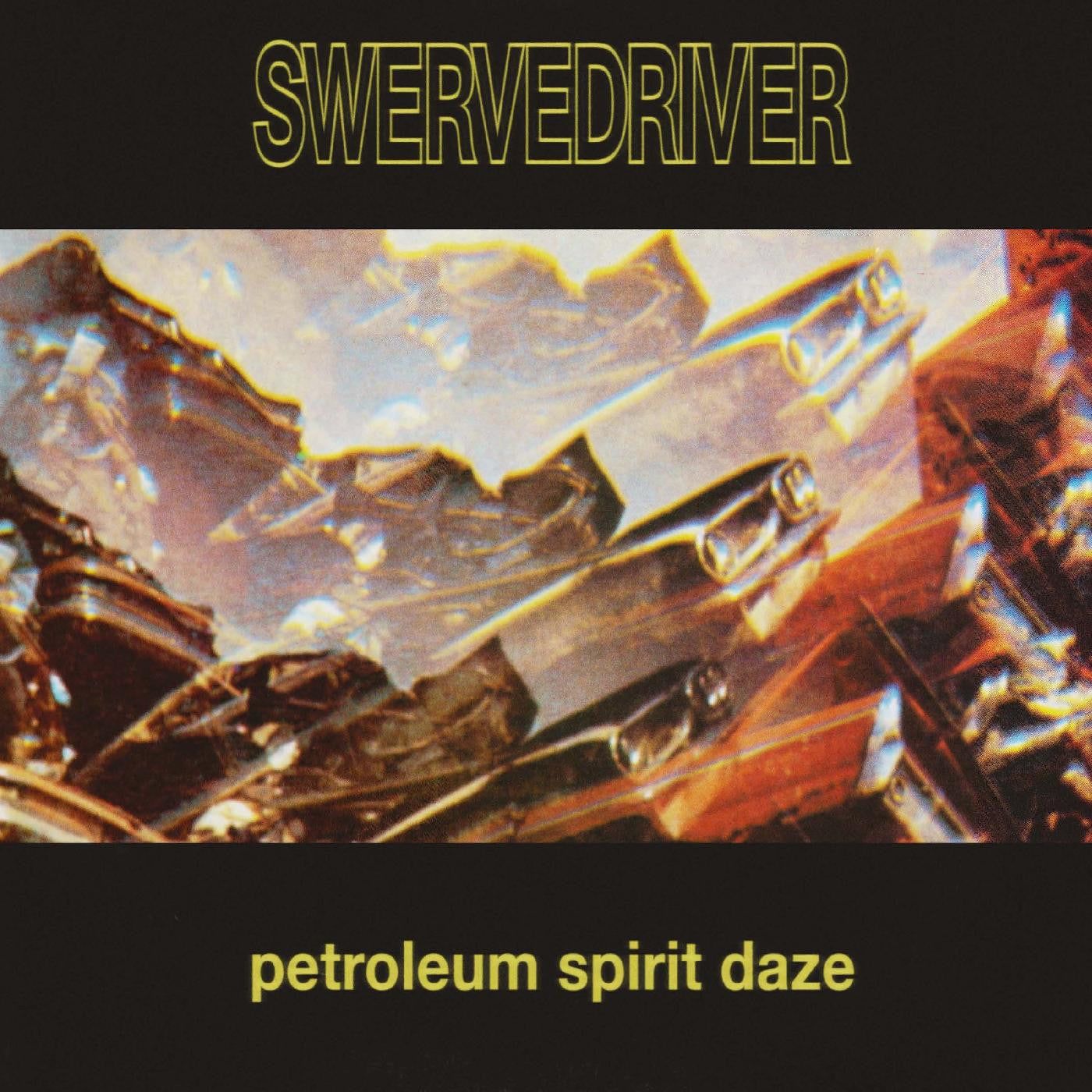 Swervedriver - Petroleum Spirit Daze [Gold Vinyl]