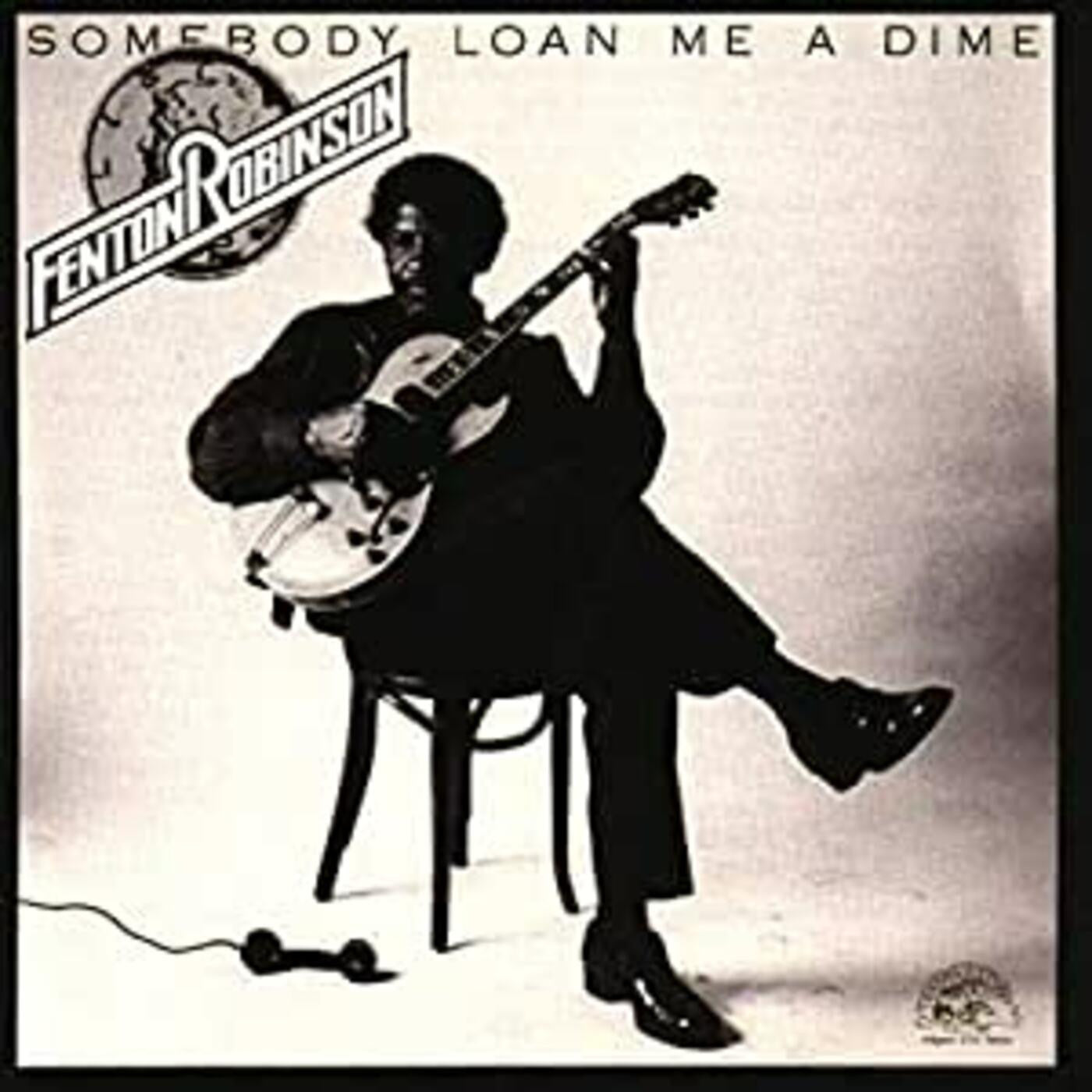 Fenton Robinson - Somebody Loan Me A Dime