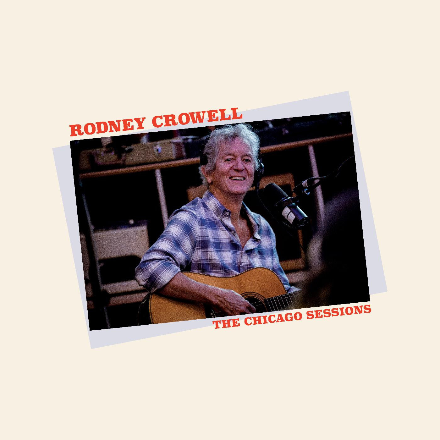 Rodney Crowell - The Chicago Sessions [Indie-Exclusive Denim Blue Vinyl]