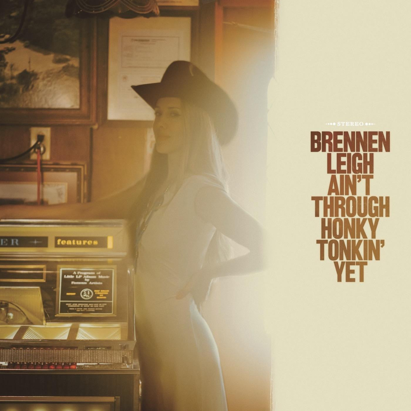 Brennen Leigh - Ain't Through Honky Tonkin' Yet