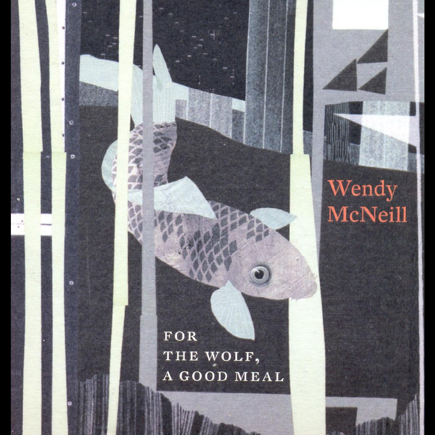 Wendy McNeill - For the Wolf, A Good Meal
