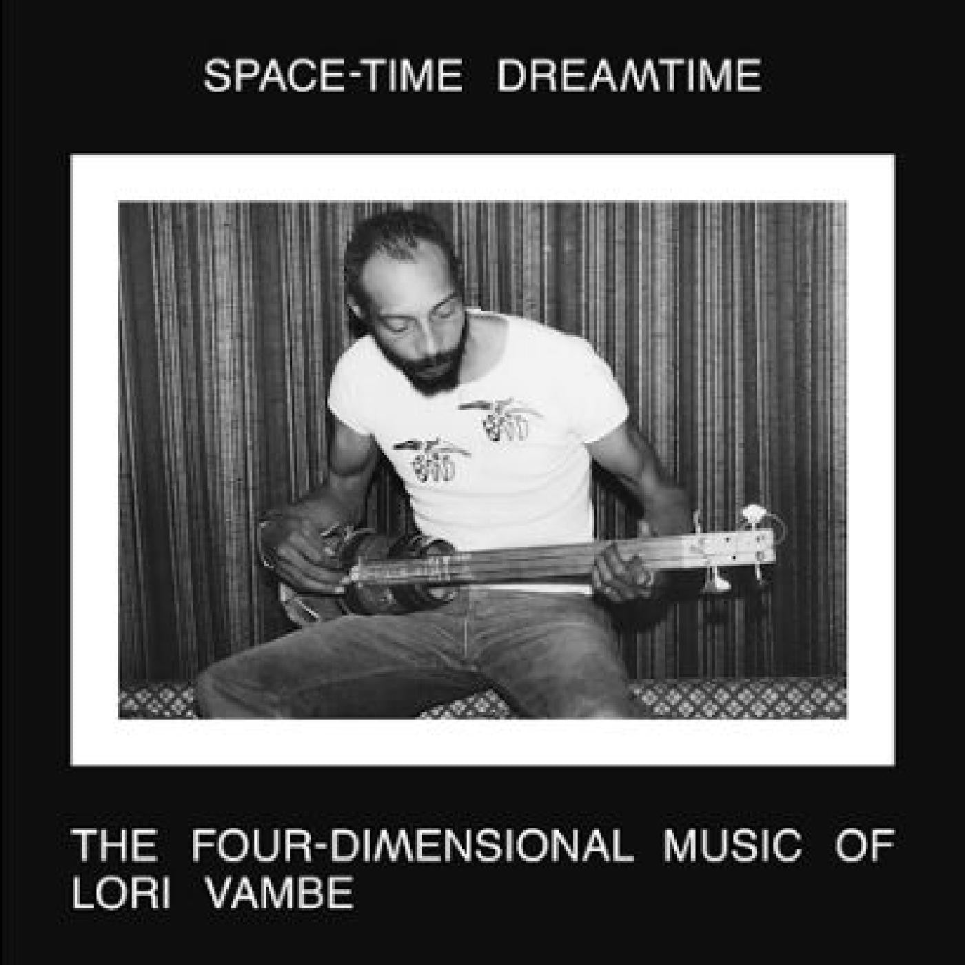 Lori Vambe - Space-Time Dreamtime: The Four-Dimensional Music of Lori Vambe