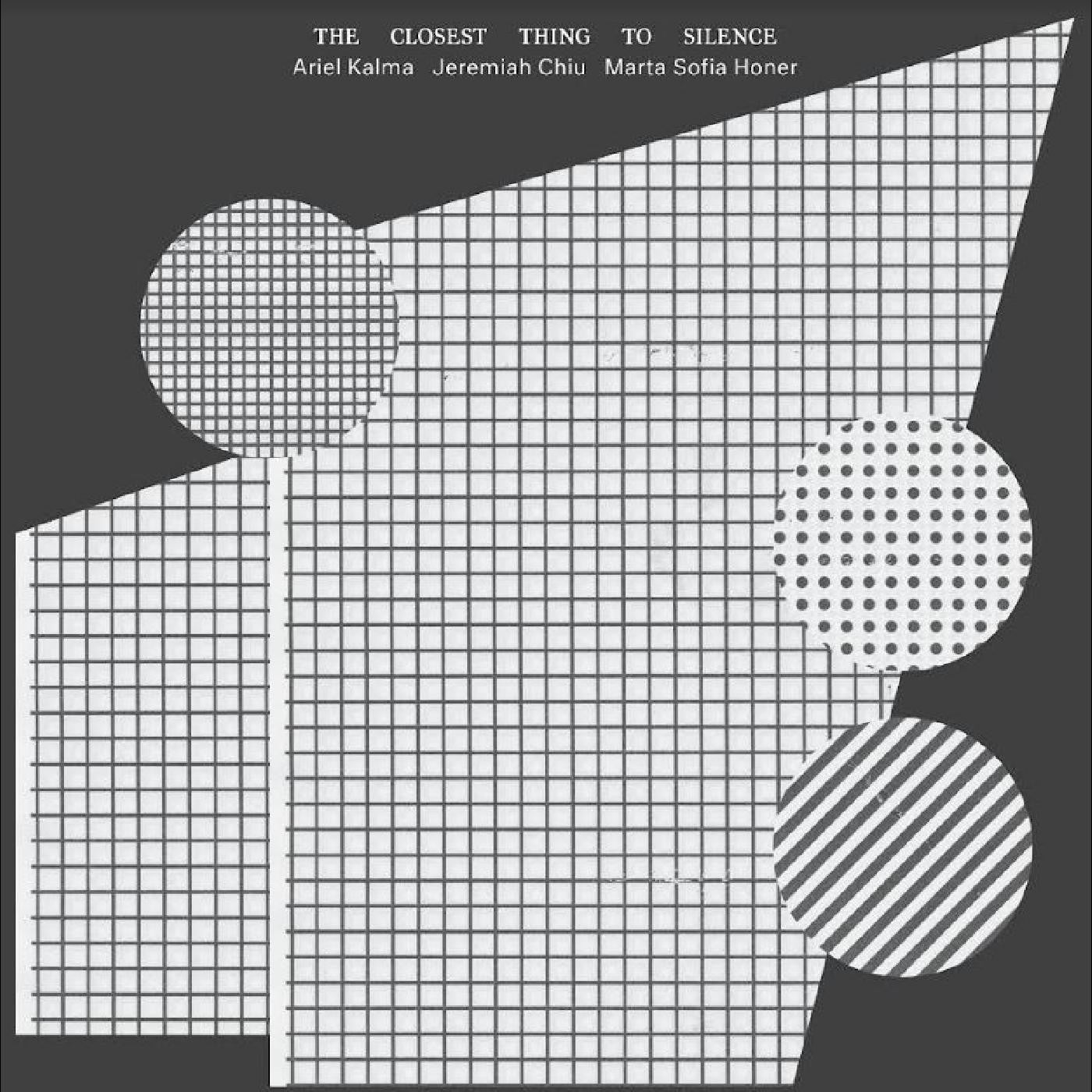 Ariel Kalma, Jeremiah Chiu & Marta Sofia Honer - The Closest Thing To Silence [Grey Vinyl]
