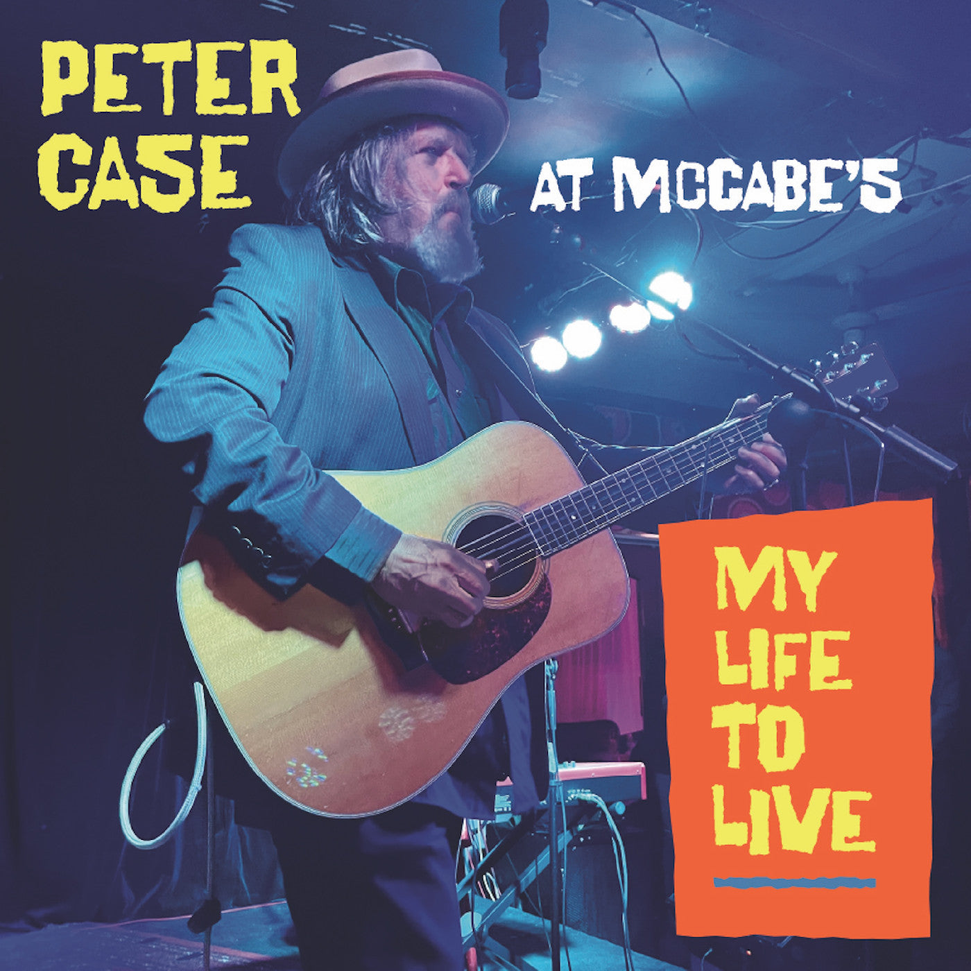 [PRE-ORDER] Peter Case - My Life To Live: Peter Case at McCabe's [Release Date: 04/24/2026]