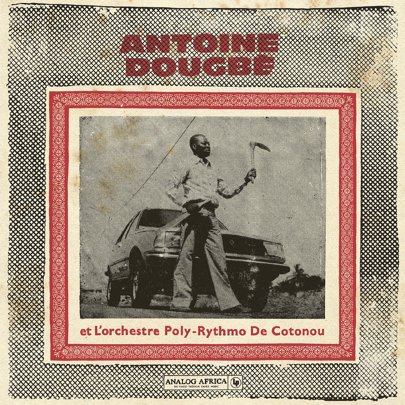 Antoine Dougbe et L'Orchestre Poly-Rythmo De Cotonou - Antoine Dougbe et L'Orchestre Poly-Rythmo De Cotonou (Analog Africa No.44)