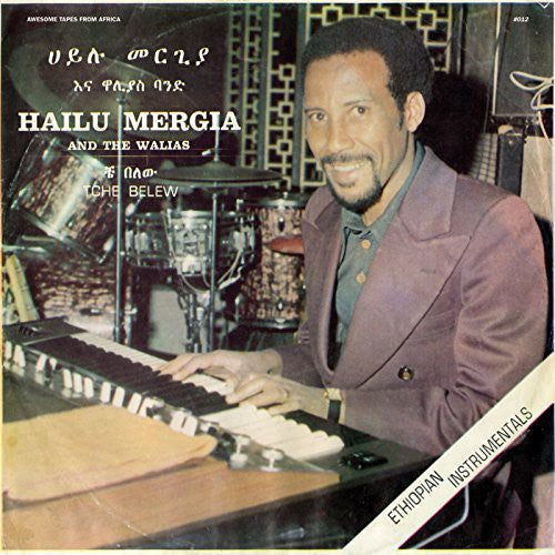 Hailu Mergia And The Walias - Tche Belew