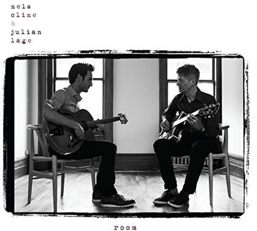 Nels Cline & Julian Lage - Room