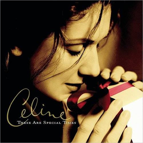 [DAMAGED] Celine Dion - These Are Special Times