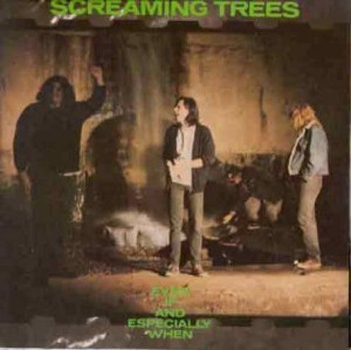 Screaming Trees - Even If & Especially When