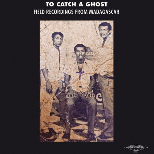 Various - To Catch a Ghost Field Recordings from Madagascar