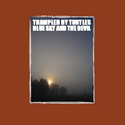 Trampled by Turtles - Blue Sky & The Devil