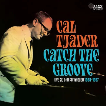 Cal Tjader - Catch The Groove: Live At The Penthouse (1963-1967) [3-lp]