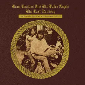 [DAMAGED] Gram Parsons and the Fallen Angels - The Last Roundup: Live from the Bijou Café in Philadelphia, March 16th, 1973