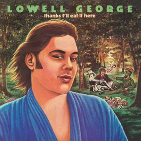 Lowell George - Thanks, I'll Eat It Here [Deluxe Edition]