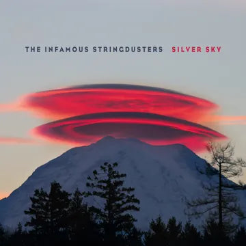 Infamous Stringdusters - Silver Sky (10th Anniversary)