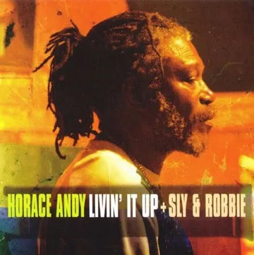 Horace Andy & Sly and Robbie - Livin' It Up