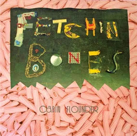 Fetchin Bones - Cabin Fever