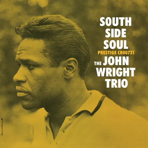 [PRE-ORDER] John Wright - South Side Soul [Original Jazz Classics Series] [Release Date: 06/28/2024]