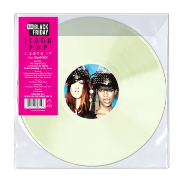 Icona Pop - I Love It (Feat. Charli XCX) [Glow In The Dark Vinyl]
